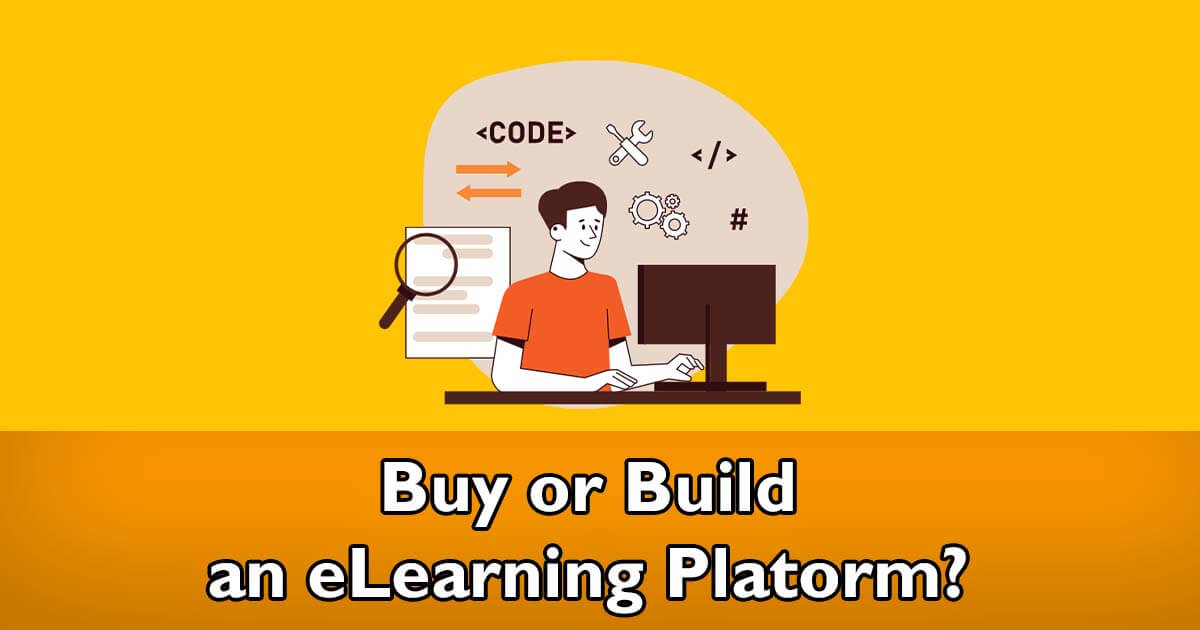 Is it Better to Buy or Build Your Own eLearning Platform? cover image