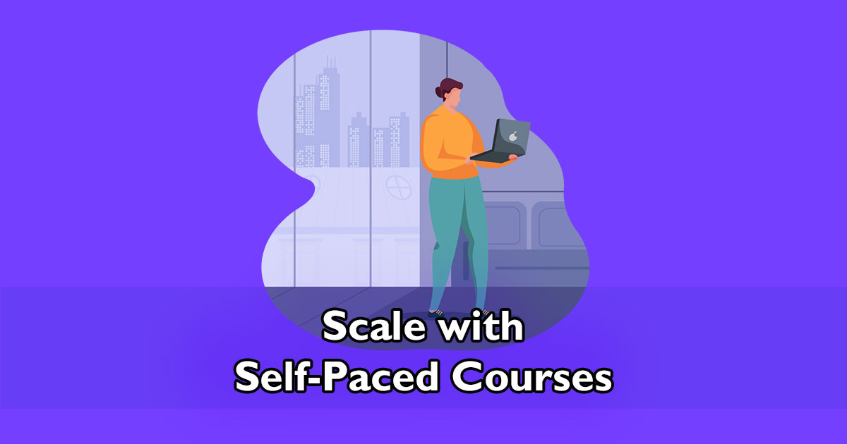 6 Reasons Why Your Business Should Offer Self-Paced Courses cover image