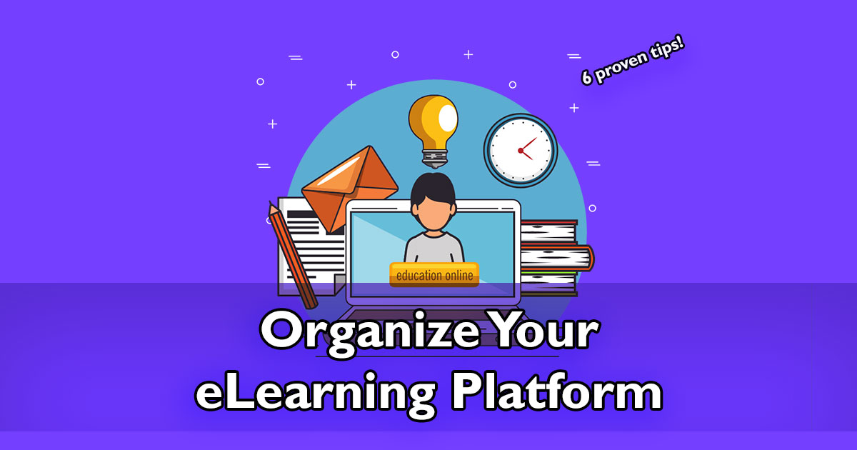 6 Proven Tips to Organize Your eLearning Platform cover image
